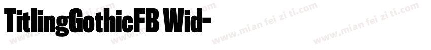 TitlingGothicFB Wid字体转换